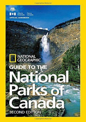 Your Guide to the National Parks The Complete Guide to all 59 National Parks Second edition